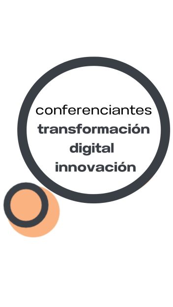 Conferenciantes de transformación digital e innovación para empresas